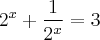 {2}^{x}+\frac{1}{{2}^{x}}=3 {2}^{x}+\frac{1}{{2}^{x}}=3