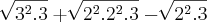 \sqrt[]{{3}^{2}.3} + \sqrt[]{{2}^{2}.{2}^{2}.3} - \sqrt[]{{2}^{2}.3}