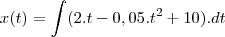 x(t)=\int (2.t-0,05.t^2+10).dt