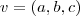 v = (a,b,c) v = (a,b,c)