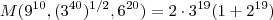 M (9^{10},(3^{40})^{1/2},6^{20})  = 2\cdot3^{19}(1 + 2^{19})