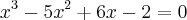 x^3-5x^2+6x-2=0