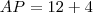 AP = 12+4 AP = 12+4