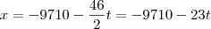 x=-9710-\dfrac{46}{2}t=-9710-23t x=-9710-\dfrac{46}{2}t=-9710-23t
