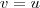 v=u v=u