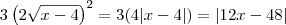 3\left(2\sqrt{x-4}\right)^{2} = 3 (4|x-4|) = |12x-48|