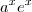 a^xe^x a^xe^x