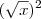 (\sqrt{x})^2 (\sqrt{x})^2