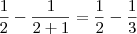\frac{1}{2}-\frac{1}{2+1}=\frac{1}{2}-\frac{1}{3} \frac{1}{2}-\frac{1}{2+1}=\frac{1}{2}-\frac{1}{3}