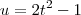 u = 2t^2 - 1