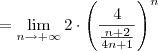 = \lim_{n\to +\infty} 2\cdot \left(\frac{4}{\frac{n+2}{4n+1}}\right)^n