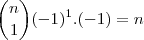 \binom{n}{1}(-1)^1.(-1) = n