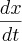 \frac{dx}{dt} \frac{dx}{dt}