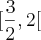 [\frac{3}{2},2[