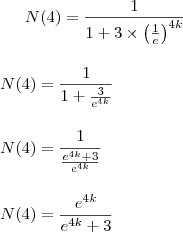 N(4) = \frac{1}{1 + 3 \times \left (\frac{1}{e}  \right )^{4k}} \\\\\\ N(4) = \frac{1}{1 + \frac{3}{e^{4k}}} \\\\\\ N(4) = \frac{1}{\frac{e^{4k} + 3}{e^{4k}}} \\\\\\ N(4) = \frac{e^{4k}}{e^{4k} + 3}