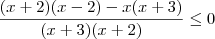 \frac{(x+2)(x-2) - x(x+3)}{(x+3)(x+2)} \leq 0 \frac{(x+2)(x-2) - x(x+3)}{(x+3)(x+2)} \leq 0
