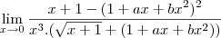 \lim_{x\to0}\frac{x+1-(1+ax+bx^2)^2}{x^3.(\sqrt{x+1}+(1+ax+bx^2))}