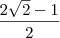 \frac{2\sqrt{2} - 1}{2} \frac{2\sqrt{2} - 1}{2}