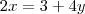 2x=3+4y