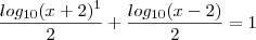 \frac{log_{10}(x+2)^1}{2} + \frac{log_{10}(x-2)}{2}=1