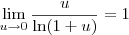 \lim_{u\to0}\frac{u}{\ln(1+u)}=1