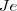 Je