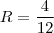 R=\frac{4}{12}