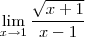 \lim_{x\rightarrow 1}\frac{\sqrt{x+1}}{x-1} \lim_{x\rightarrow 1}\frac{\sqrt{x+1}}{x-1}