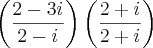 \left(\frac{2-3i}{2-i}\right)\left(\frac{2+i}{2+i} \right) \left(\frac{2-3i}{2-i}\right)\left(\frac{2+i}{2+i} \right)