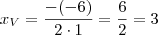x_V=\dfrac{-(-6)}{2\cdot1}=\dfrac{6}{2}=3 x_V=\dfrac{-(-6)}{2\cdot1}=\dfrac{6}{2}=3