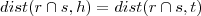 dist( r\cap s ,h) = dist( r\cap s ,t) dist( r\cap s ,h) = dist( r\cap s ,t)