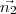 \vec{n_2} \vec{n_2}