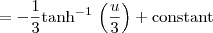 = -\frac{1}{3}\textrm{tanh}^{-1}\,\left(\frac{u}{3}\right)+\textrm{constant}