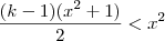 \frac{(k-1)(x^2+1)}{2}<x^2