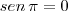 sen\,\pi=0