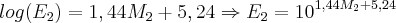 log({E}_{2})=1,44{M}_{2}+5,24\Rightarrow{E}_{2}={10}^{1,44{M}_{2}+5,24} log({E}_{2})=1,44{M}_{2}+5,24\Rightarrow{E}_{2}={10}^{1,44{M}_{2}+5,24}