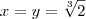 x = y = \sqrt[3]{2}