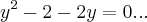 {y}^{2}-2-2y=0...