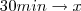 30min\rightarrow x 30min\rightarrow x