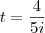 t = \frac{4}{5i}