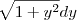 \sqrt[]{1+y^2} dy