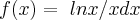 f(x)=\ lnx/xdx