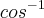 {cos}^{-1}