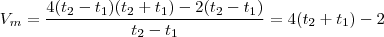 V_m = \frac{4(t_2 - t_1)(t_2+t_1) - 2(t_2 - t_1)}{t_2- t_1} = 4(t_2+t_1) - 2 V_m = \frac{4(t_2 - t_1)(t_2+t_1) - 2(t_2 - t_1)}{t_2- t_1} = 4(t_2+t_1) - 2