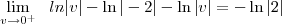 \\\\ \lim_{v \rightarrow 0^{+} } \; \ ln|v|-\ln|-2|-\ln|v| = -\ln|2| \\\\ \lim_{v \rightarrow 0^{+} } \; \ ln|v|-\ln|-2|-\ln|v| = -\ln|2|