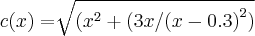 c(x)=\sqrt[]{({x}^{2}+{(3x/(x-0.3)}^{2})}