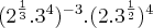 {(2^\frac{1}{3}{.}3^4})^{-3}}.{(2.3^\frac{1}{2})^{4}}