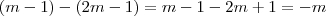 (m-1) - (2m-1) = m-1-2m+1 = -m