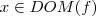 x\in DOM(f) x\in DOM(f)