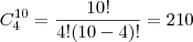 C_{4}^{10}=\frac{10!}{4!(10-4)!}=210